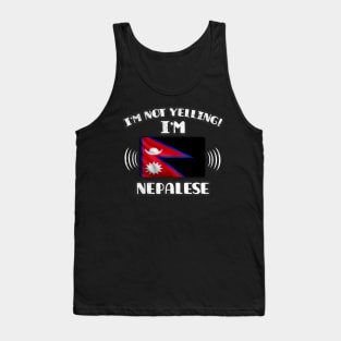 I'm Not Yelling I'm Nepalese - Gift for Nepalese With Roots From Nepal Tank Top